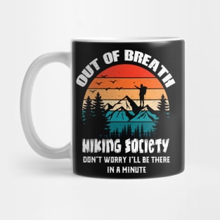 Out of Breath Hiking Society: Don't Worry, I'll Be There in a Minute Mug